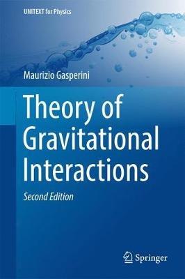 Theory of Gravitational Interactions - Maurizio Gasperini - cover