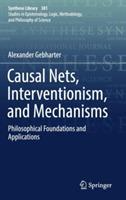 Causal Nets, Interventionism, and Mechanisms: Philosophical Foundations and Applications