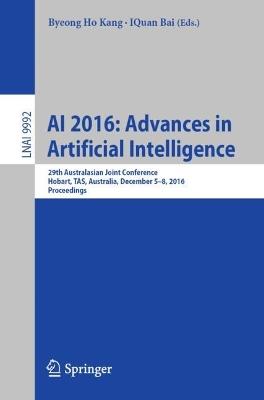 AI 2016: Advances in Artificial Intelligence: 29th Australasian Joint Conference, Hobart, TAS, Australia, December 5-8, 2016, Proceedings - cover