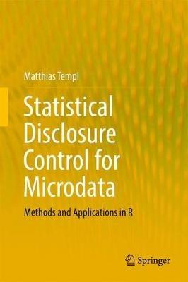 Statistical Disclosure Control for Microdata: Methods and Applications in R - Matthias Templ - cover