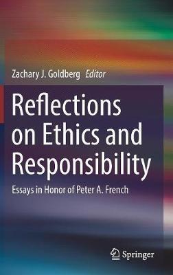 Reflections on Ethics and Responsibility: Essays in Honor of Peter A. French - cover