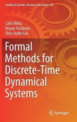 Formal Methods for Discrete-Time Dynamical Systems - Calin Belta,Boyan Yordanov,Ebru Aydin Gol - cover