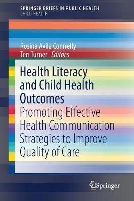 Health Literacy and Child Health Outcomes: Promoting Effective Health Communication Strategies to Improve Quality of Care - cover