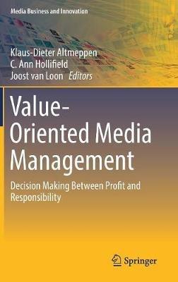 Value-Oriented Media Management: Decision Making Between Profit and Responsibility - cover