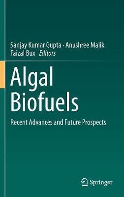 Algal Biofuels: Recent Advances and Future Prospects - cover