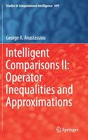 Intelligent Comparisons II: Operator Inequalities and Approximations - George A. Anastassiou - cover