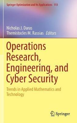 Operations Research, Engineering, and Cyber Security: Trends in Applied Mathematics and Technology - cover