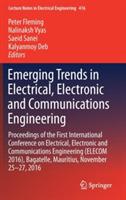 Emerging Trends in Electrical, Electronic and Communications Engineering: Proceedings of the First International Conference on Electrical, Electronic and Communications Engineering (ELECOM 2016), Bagatelle, Mauritius, November 25 -27, 2016 - cover