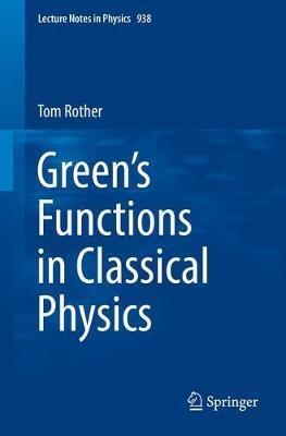 Green’s Functions in Classical Physics - Tom Rother - cover