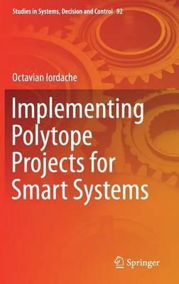 Implementing Polytope Projects for Smart Systems - Octavian Iordache - cover