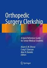 Orthopedic Surgery Clerkship: A Quick Reference Guide for Senior Medical Students