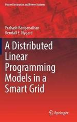 Distributed Linear Programming Models in a Smart Grid
