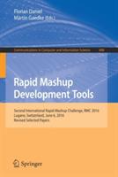 Rapid Mashup Development Tools: Second International Rapid Mashup Challenge, RMC 2016, Lugano, Switzerland, June 6, 2016, Revised Selected Papers - cover