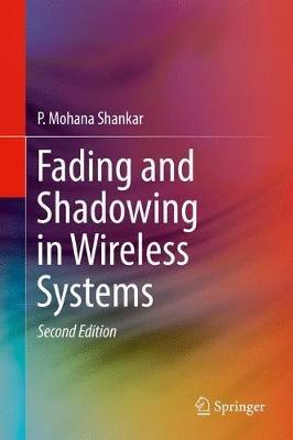 Fading and Shadowing in Wireless Systems - P. Mohana Shankar - cover