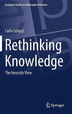 Rethinking Knowledge: The Heuristic View - Carlo Cellucci - cover