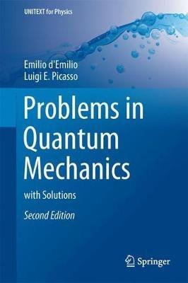 Problems in Quantum Mechanics: with Solutions - Emilio d'Emilio,Luigi E. Picasso - cover