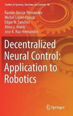 Decentralized Neural Control: Application to Robotics