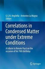 Correlations in Condensed Matter under Extreme Conditions: A tribute to Renato Pucci on the occasion of his 70th birthday