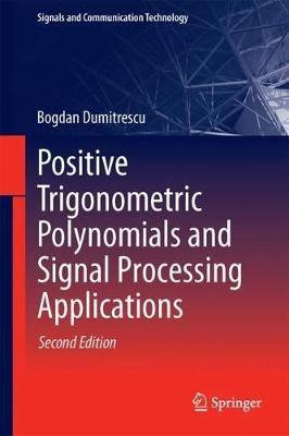Positive Trigonometric Polynomials and Signal Processing Applications - Bogdan Dumitrescu - cover