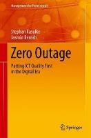 Zero Outage: Putting ICT Quality First in the Digital Era - Stephan Kasulke,Jasmin Bensch - cover