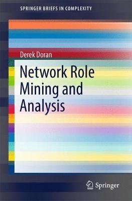 Network Role Mining and Analysis - Derek Doran - cover
