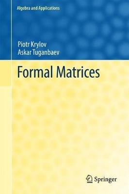 Formal Matrices - Piotr Krylov,Askar Tuganbaev - cover