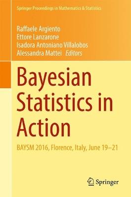 Bayesian Statistics in Action: BAYSM 2016, Florence, Italy, June 19-21 - cover