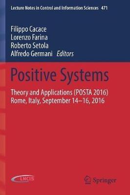 Positive Systems: Theory and Applications (POSTA 2016) Rome, Italy, September 14-16, 2016 - cover