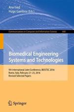 Biomedical Engineering Systems and Technologies: 9th International Joint Conference, BIOSTEC 2016, Rome, Italy, February 21–23, 2016, Revised Selected Papers