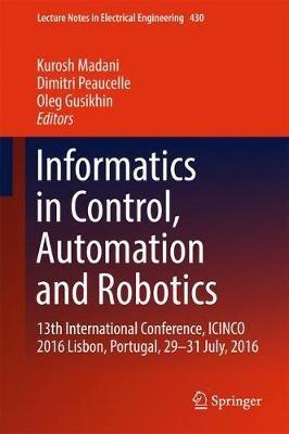 Informatics in Control, Automation and Robotics: 13th International Conference, ICINCO 2016 Lisbon, Portugal, 29-31 July, 2016 - cover