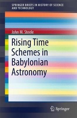 Rising Time Schemes in Babylonian Astronomy - John M. Steele - cover