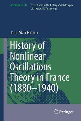 History of Nonlinear Oscillations Theory in France (1880-1940) - Jean-Marc Ginoux - cover