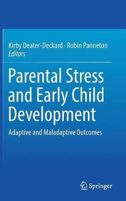 Parental Stress and Early Child Development: Adaptive and Maladaptive Outcomes - cover
