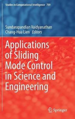 Applications of Sliding Mode Control in Science and Engineering - cover