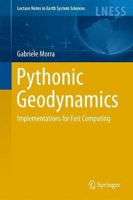Pythonic Geodynamics: Implementations for Fast Computing - Gabriele Morra - cover