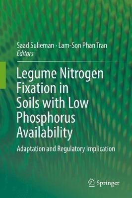 Legume Nitrogen Fixation in Soils with Low Phosphorus Availability: Adaptation and Regulatory Implication - cover