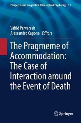 The Pragmeme of Accommodation: The Case of Interaction around the Event of Death - cover
