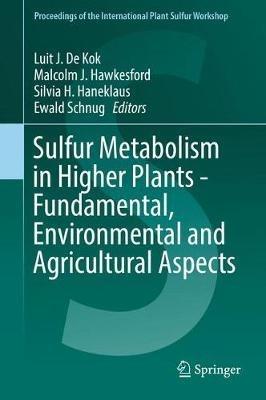 Sulfur Metabolism in Higher Plants - Fundamental, Environmental and Agricultural Aspects - cover