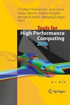 Tools for High Performance Computing 2016: Proceedings of the 10th International Workshop on Parallel Tools for High Performance Computing, October 2016, Stuttgart, Germany - cover