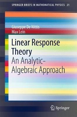 Linear Response Theory: An Analytic-Algebraic Approach - Giuseppe De Nittis,Max Lein - cover