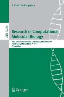 Research in Computational Molecular Biology: 21st  Annual International Conference, RECOMB 2017, Hong Kong, China, May 3-7, 2017, Proceedings - cover