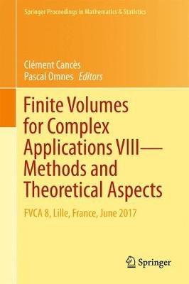 Finite Volumes for Complex Applications VIII - Methods and Theoretical Aspects: FVCA 8, Lille, France, June 2017 - cover
