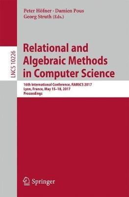 Relational and Algebraic Methods in Computer Science: 16th International Conference, RAMiCS 2017, Lyon, France, May 15-18, 2017, Proceedings - cover