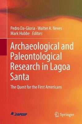 Archaeological and Paleontological Research in Lagoa Santa: The Quest for the First Americans - cover