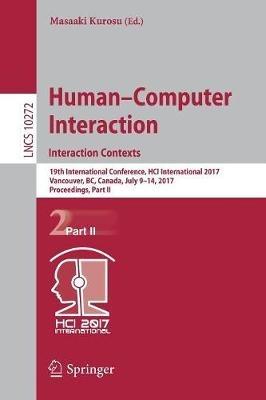 Human-Computer Interaction. Interaction Contexts: 19th International Conference, HCI International 2017, Vancouver, BC, Canada, July 9-14, 2017, Proceedings, Part II - cover
