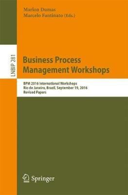 Business Process Management Workshops: BPM 2016 International Workshops, Rio de Janeiro, Brazil, September 19, 2016, Revised Papers - cover