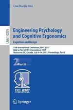 Engineering Psychology and Cognitive Ergonomics: Cognition and Design: 14th International Conference, EPCE 2017, Held as Part of HCI International 2017, Vancouver, BC, Canada, July 9-14, 2017, Proceedings, Part II