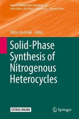 Solid-Phase Synthesis of Nitrogenous Heterocycles - cover