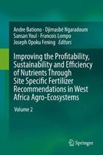 Improving the Profitability, Sustainability and Efficiency of Nutrients Through Site Specific Fertilizer Recommendations in West Africa Agro-Ecosystems: Volume 2