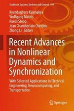 Recent Advances in Nonlinear Dynamics and Synchronization: With Selected Applications in Electrical Engineering, Neurocomputing, and Transportation
